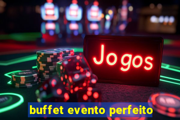 buffet evento perfeito